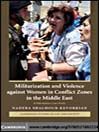 Militarization and Violence against Women in Conflict Zones in the Middle East (eBook): Palestinian Case-Study